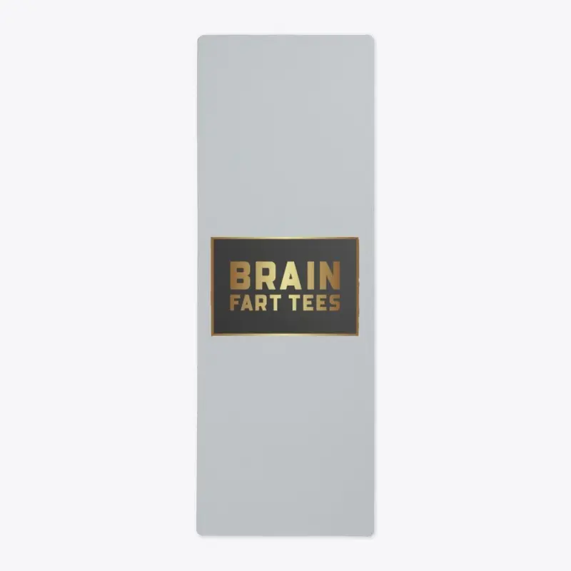 Brain Fart Tees (Yoga Mat)