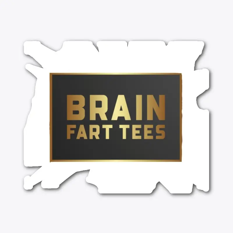 Brain Fart Tees (Sticker)