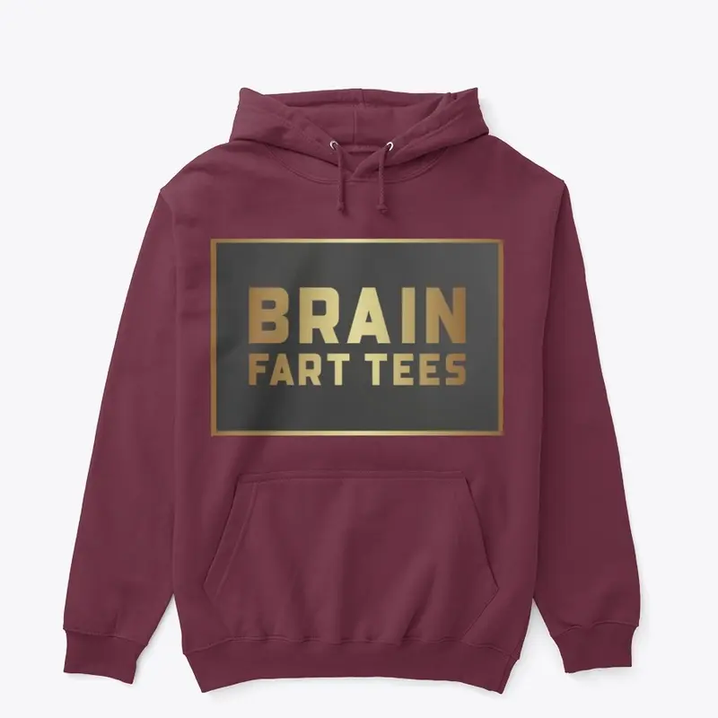 Brain Fart Tees (Hoodie)